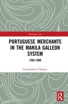 Routledge Studies in the Maritime History of Asia- Portuguese Merchants in the Manila Galleon System