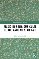 Routledge Research in Music- Music in Religious Cults of the Ancient Near East
