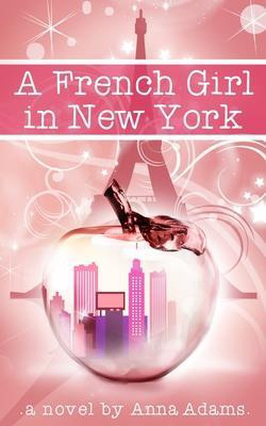 Boekomslag 'A French Girl in New York' met een glazen appel die een stadsgezicht van New York bevat, tegen een roze achtergrond met sterren en de Eiffeltoren.