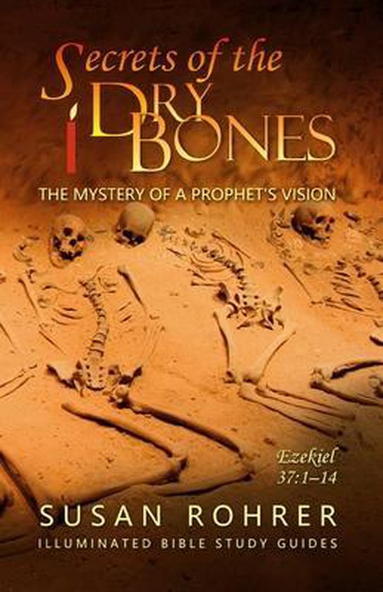 Sue Rohrer Secrets of the Y Bones: Ezekiel 37:1-14 | 9781494336080 | Susan Rohrer ...