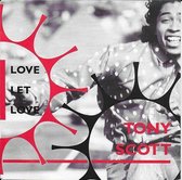 Tony Scott   -   Love let love CD