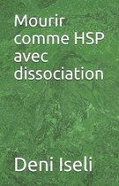 Mourir comme HSP avec dissociation