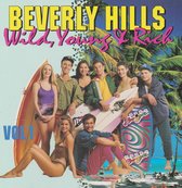 Various ‎– Beverly Hills Wild, Young & Rich Vol 1