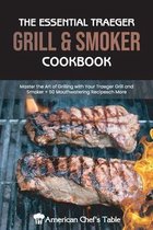 The Essential Traeger Grill & Smoker Cookbook