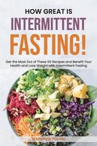How Great Is Intermittent Fasting!