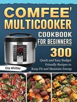 Comfee' Multicooker Cookbook for Beginners