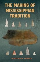 Florida Museum of Natural History: Ripley P. Bullen Series-The Making of Mississippian Tradition
