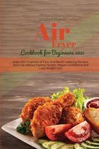 Air Fryer Cookbook for Beginners 2021