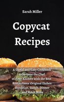 Copycat recipes: A Useful and Easy Cookbook to Become the Chef of Your Kitchen with the Best Restaurants' Original Dishes
