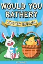 Would You Rather? Easter Edition For Kids