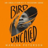 Bird Uncaged Lib/E: An Abolitionist's Freedom Song
