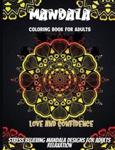 Mandala Coloring Book For Adults Love And Confidence