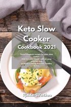 Keto Slow Cooker Cookbook 2021