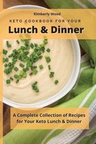 Keto Cookbook for Your Lunch and Dinner