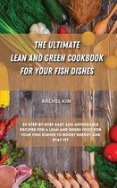 The Ultimate Lean and Green Cookbook for Your Fish Dishes