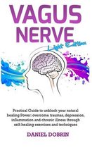 Vagus Nerve: Practical Guide to unblock your natural healing Power