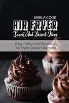 Air Fryer Snack And Dessert Ideas