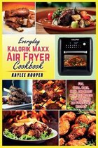 Everyday Kalorik Maxx Air Fryer Cookbook