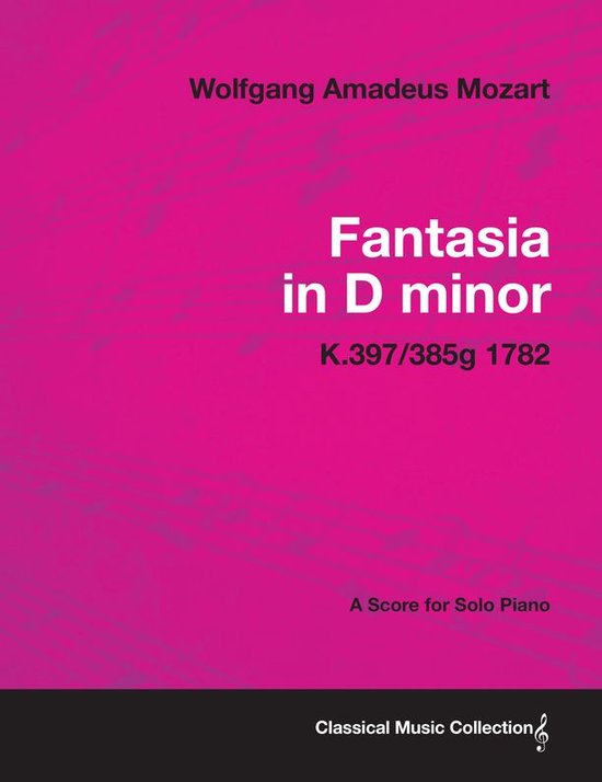 Fantasia in D minor - A Score for Solo Piano K.397/385g 1782 - cover