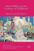 Palgrave Studies in Nineteenth-Century Writing and Culture- Oscar Wilde and the Cultures of Childhood