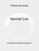 Married Life: Its Shadows and Sunshine