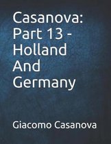 Casanova: Part 13 - Holland And Germany