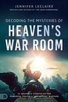 Boekomslag met de titel 'Decoding the Mysteries of Heaven's War Room' door Jennifer LeClaire. Een engelachtig figuur wordt getoond met een heldere lichtstraal.