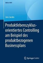 Produktlebenszyklusorientiertes Controlling Am Beispiel Des Produktbezogenen Businessplans