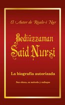 La Colección Risale-i Nur en Español - La biografía de Bediuzzaman Said Nursi