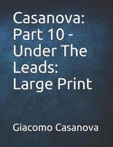 Casanova: Part 10 - Under The Leads