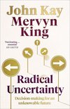 Radical Uncertainty Decisionmaking for an unknowable future