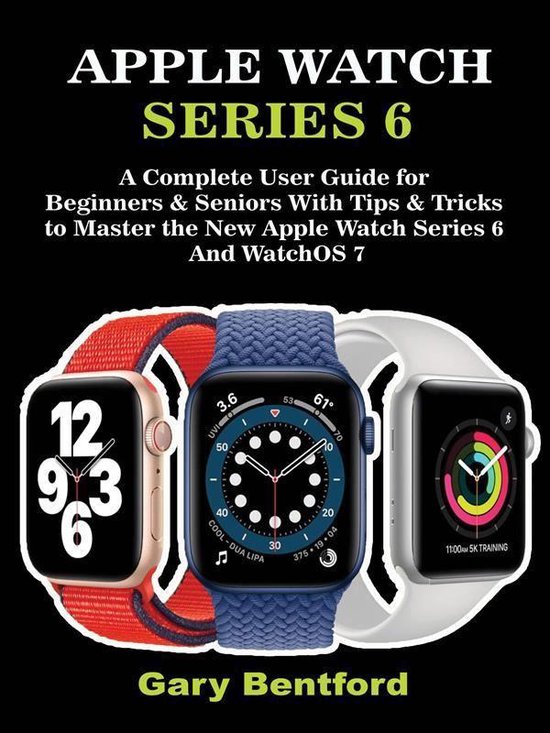Apple Watch Series 6 (ebook), Gary Bentford | 9791220267274 | Boeken | bol .com