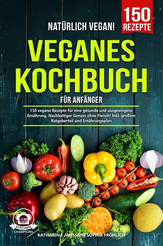 Natürlich Vegan! – Veganes Kochbuch für Anfänger - cover