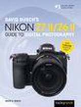 The David Busch Camera Guide Series - David Busch's Nikon Z7 II/Z6 II Guide to Digital Photography