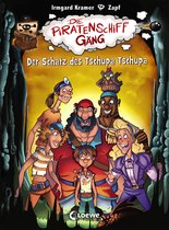 Die Piratenschiffgäng 4 - Die Piratenschiffgäng (Band 4) - Der Schatz des Tschupa Tschupa