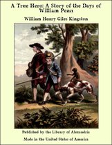 A True Hero: A Story of the Days of William Penn