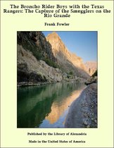 The Broncho Rider Boys with the Texas Rangers: The Capture of the Smugglers on the Rio Grande