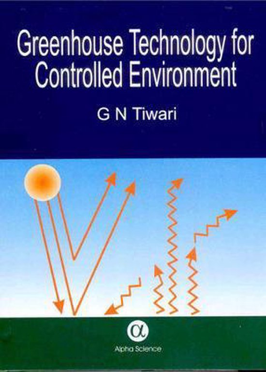 Greenhouse Technology for Controlled Environment 9781842651353 G. N. Tiwari Boeken