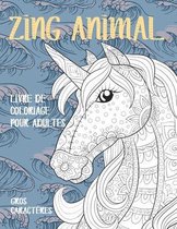 Livre de coloriage pour adultes - Gros caracteres - Zing Animal