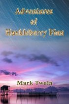 Adventures of Huckleberry Finn: and Other Novels