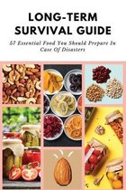 Long-Term Survival Guide: 57 Essential Food You Should Prepare In Case Of Disasters