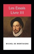 Les Essais - Livre III Illustree