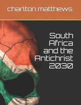 South Africa and the Antichrist 2030