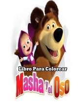 Masha y el Oso libro para colorear: Libro para Colorear Ninos 3 - 7 Anos