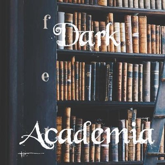 Dark Academia Aesthetics- Dark Academia - cover