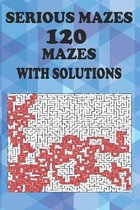 Serious Maze, 120 Mazes with Solutions