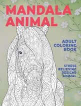 Adult Coloring Book Mandala Animal - Stress Relieving Designs Animal