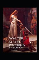 Ivanhoe, A Romance Annotated