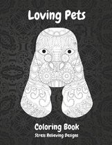 Loving Pets - Coloring Book - Stress Relieving Designs