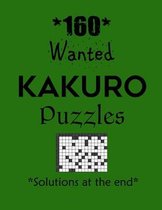 160 Wanted Kakuro Puzzles - Solutions at the end